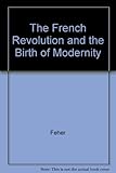 The French Revolution and the birth of modernity