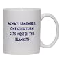 Always Remember: One good turn gets most of the blankets Mug for Coffee / Hot Beverage 11 oz. BLUE