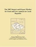 The 2007 Import and Export Market for Food and Live Animals in Czech Republic