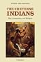 The Cheyenne Indians, Vol. 2: War, Ceremonies, and Religion