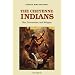 The Cheyenne Indians, Vol. 2: War, Ceremonies, and Religion