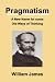 Book Pragmatism: A New Name for Some Old Ways of Thinking