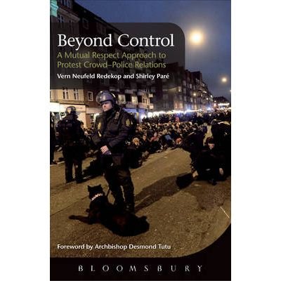[(Beyond Control: A Mutual Respect Approach to Protest Crowd - Police Relations )] [Author: Vern Neufeld Redekop] [Apr-2010]