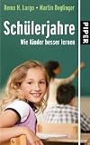 Sch&uuml;lerjahre: Wie Kinder besser lernen - Remo H. Largo, Martin Beglinger
