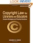 Copyright Law for Librarians and Educators