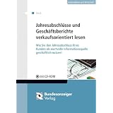 Jahresabschl�sse und Gesch�ftsberichte verkaufsorientiert lesen: Wie Sie den Jahresabschluss Ihres Kunden als wertvolle Informationsquelle ... gesch�ftlich nutzen! CD-ROM mit Arbeitshilfenvon "Hartmut Sieck"