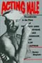 Acting Male: Masculinities in the Films of James Stewart, Jack Nicholson, and Clint Eastwood