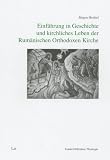 Einf�hrung in Geschichte und kirchliches Leben der Rum�nischen Orthodoxen Kirche