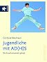 Jugendliche mit AD(H)S: Wie Erwachsenwerden gelingt