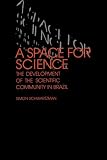 A Space for Science: The Development of the Scientific Community in Brazil