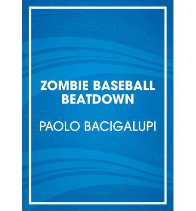 [ ZOMBIE BASEBALL BEATDOWN ] By Bacigalupi, Paolo ( Author) 2013 [ Compact Disc ]