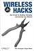 Wireless Hacks: Tips & Tools for Building, Extending, and Securing Your Network Wireless Hacks: Tips & Tools for Building, Extending, and Securing Your Network
