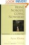 Being Nobody, Going Nowhere: Meditations on the Buddhist Path