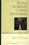 Being Nobody, Going Nowhere: Meditations on the Buddhist Path