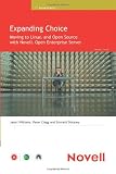Expanding Choice: Moving to Linux and Open Source with Novell Open Enterprise Server (Novell Press)
