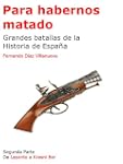 Para habernos matado - Grandes batall...
