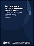 Postgraduate student retention and success : a South African case study
