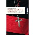 Die Wissenschaft vom Lieben Gott: Eine Theologie f�r Recht- und Andersgl�ubige, Agnostiker und Atheisten