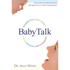 BabyTalk: Strengthen Your Child's Ability to Listen,Understand,and Communicate