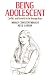 Being Adolescent: Conflict And Growth In The Teenage Years
