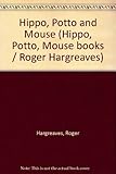 Hippo, Potto & Mouse