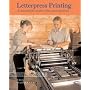 LETTERPRESS PRINTING, A MANUAL FOR MODERN FINE PRESS PRINTERS.
