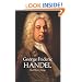 George Frideric Handel (Dover Books on Music)