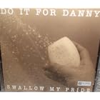 Swallow My Pride by Do it for Danny