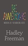 Be Awesome: Modern Life for Modern Ladies