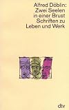 Zwei Seelen in einer Brust: Schriften zu Leben und Werk