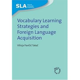 Vocabulary Learning Strategies and Foreign Language Learning (Second Language Acquisition)