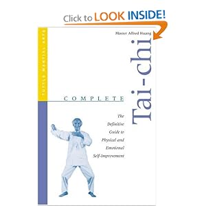 Complete Tai-Chi: The Definitive Guide to Physical and Emotional Self-Improvement by Alfred Huang