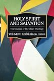 Holy Spirit and salvation : the sources of Christian theology
