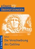 K&ouml;nigs &Uuml;bersetzungen - Die Verschw&ouml;rung des Catilina: Wortgetreue &Uuml;bersetzung - Sallust