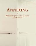 Annexing: Webster's Quotations, Facts and Phrases