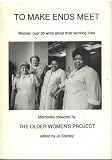 To make ends meet : women over 60 write about their working lives : memories collected by the Older Women's Project