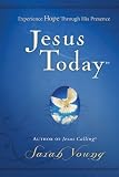 Jesus Today: Experience Hope Through His Presence