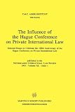 The Influence of the Hague Conference on Private International Law : selected essays to celebrate the 100th anniversary of the Hague Conference on Private International Law