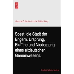 Soest, die Stadt der Engern. Ursprung, Blu�the und Niedergang eines altdeutschen Gemeinwesens.