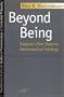Beyond Being: Gadamer's Post-Platonic Hermeneutic Ontology (Studies in Phenomenlogy and Existential Philosophy)