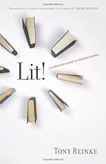 Lit!: A Christian Guide to Reading Books