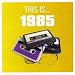 This Is...1985