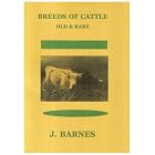 Breeds of Cattle OLD and RARE by J Barnes