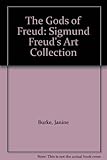 The gods of Freud : Sigmund Freud's art collection