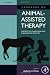 Handbook on Animal-Assisted Therapy, Third Edition: Theoretical Foundations and Guidelines for Practice