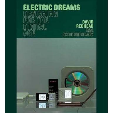 V&A Contemporary: Electric Dreams: Designing for the Digital Age