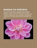 Bandas Da Noruega: A-Ha, Mayhem, Satyricon, Darkthrone, Tristania, Immortal, Inner Circle, Emperor, Dimmu Borgir, Burzum, Sirenia
