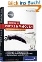 Einstieg in PHP 5.3 und MySQL 5.4: F�r Programmieranf�nger geeignet (Galileo Computing)