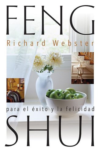 Feng Shui para el Ã©xito y la felicidad (Spanish Feng Shui Series) (Spanish Edition)
