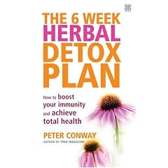 The 6 Week Herbal Detox Plan: How to Boost Your Immunity and Achieve Total Health